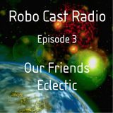 Robo Cast Radio - Show 3