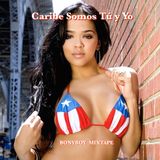 Caribe Somos Tú y Yo Latin mIx by DJ BONYBOY