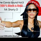 Mr.Shorty D - The Candy Sound Mixtape Vol.3 (100 % Black & RnB)