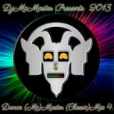 DjMcMaster Presents 2013 - Dance (Mc)Master (Classic)Mix Volume 4.