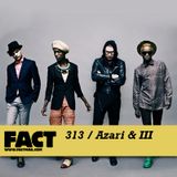 Azari & III - FACT Mix 313 (23-01-2012)