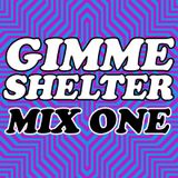GIMME SHELTER MIX ONE