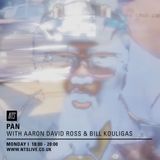 PAN w/ Aaron David Ross & Bill Kouligas - 7th December 2015