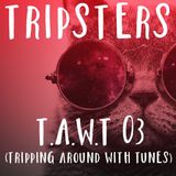T.A.W.T 03 (TRIPPING AROUND WITH TUNES)