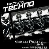 Banging Techno sets 020 :: Naked Pilotz // JNR