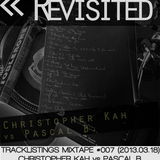 Tracklistings Mixtape #007 (2013.03.18) : Christopher Kah vs Pascal B. - Revisited PODKAHST 2013.2