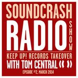 Soundcrash Radio Show #2 - Keep Up! Records takeover with Tom Central