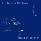 Hit Em With The House