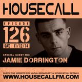 Housecall EP#126 (11/12/14) incl. a guest mix from Jamie Dorrington