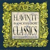 Judge Jules - Havin' It Dancefloor Classics Volume One (1995)