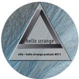 elfa – hello strange podcast #011
