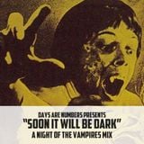 Soon It Will Be Dark: The Night of the Vampires.
