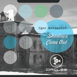 Igor Avramovic | Shadows Come Out | Circles