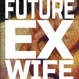Future Ex Wife - Warm-up for Droog - Aug 8th, 2014
