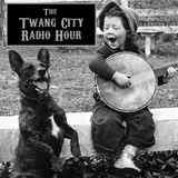 Twang City Radio Hour 01/31/17