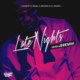 Jeremih - Late Nights With Jeremih Hosted By DJ Drama