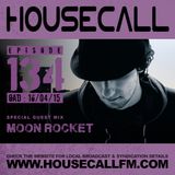 Housecall EP#134 (16/04/15) incl. a guest mix from Moon Rocket