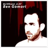 ALiVEcast_2.57 - Ben Gomori