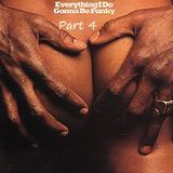 Everything I Do Gonna Be Funky Part 4