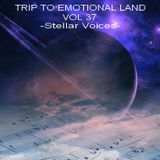 TRIP TO EMOTIONAL LAND VOL 37 - Stellar Voices -