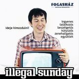 Live at Illegal Sunday (2010.12.05., Fogasház, Budapest, H)