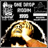 Lobotomy Sound & Selecta Jallah Kadafi " One Drop Riddim 1995 "Sizzla,Luciano,Cocoa Tea,Tony Rebel.