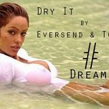 Dry It - Eversend & ToXic E ( Original Mix )