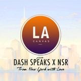 LA Canvas presents Dash Speaks x NSR: From New York with Love
