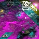 fresh flesh mixtapes vol.3 VS special diyei sens