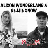 Max In The Mix!! Alison Wonderland & Rejjie Snow are on the show!