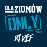DJ DEF - Dla Ziomów Only MIX vol.2