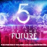 Joe Tapia Beats Of The Future - Episode 5