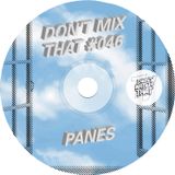 DON'T MIX THAT VOL 46: PANES