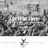 LET IT BE LOVE - Vegano Hooligano mix for Love, Peace, Freedom & Unity - specialy for #kyivmarket