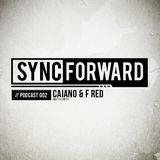 Sync Forward Podcast 002 - Caiano & F Red
