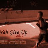 Ripclaw - "Nah Give Up vol. 2" - dancehall mixtape 2010/11