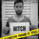 HITCH - Clandestin - July 26th 2013