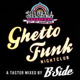 Ghetto Funk Nightclub- A Shambala Special