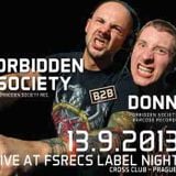 DONNY B2B FORBIDDEN SOCIETY at FSRECS LABEL NIGHT THE SECOND OVERKILL 13-9-2013 CROSS CLUB - PRAGUE