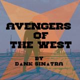 D▲nk Sin▲tra - Avengers of the West