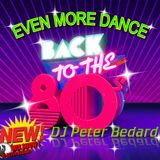 EVEN MORE DANCE 80's DANCE - DJ PETER BEDARD