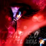 Dj Feel Real - Trap 5.0