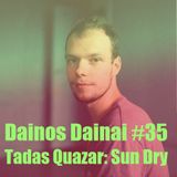 Dainos Dainai #35 Tadas Quazar: Sun Dry