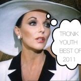 Tronik Youth - Best Of 2011