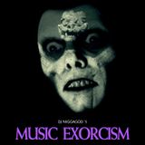MUSIC EXORCISM