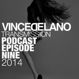 VINCE DELANO II TRANSMISSION PODCAST II EPISODE 9 II SEPTEMBER 2014