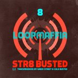 Str8 Busted Podcast #8: Green Street with - LoopMaffia - 2014.01.24