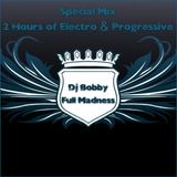 Dj Bobby - Full Madness (Special Mix ~ 2 Hours of Electro & Progressive)