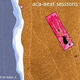 Aca-Beat Sessions 002
