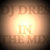 DJ DRES - IN THE MIX (April 12th 2016)
